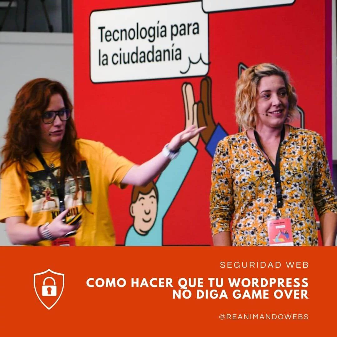Seguridad en WordPress. Chala mobile week Alcala de Henares. Patricia Navarro y Érica Aguado